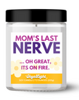 Moms Last Nerve Candle (Linen and Sea Salt)