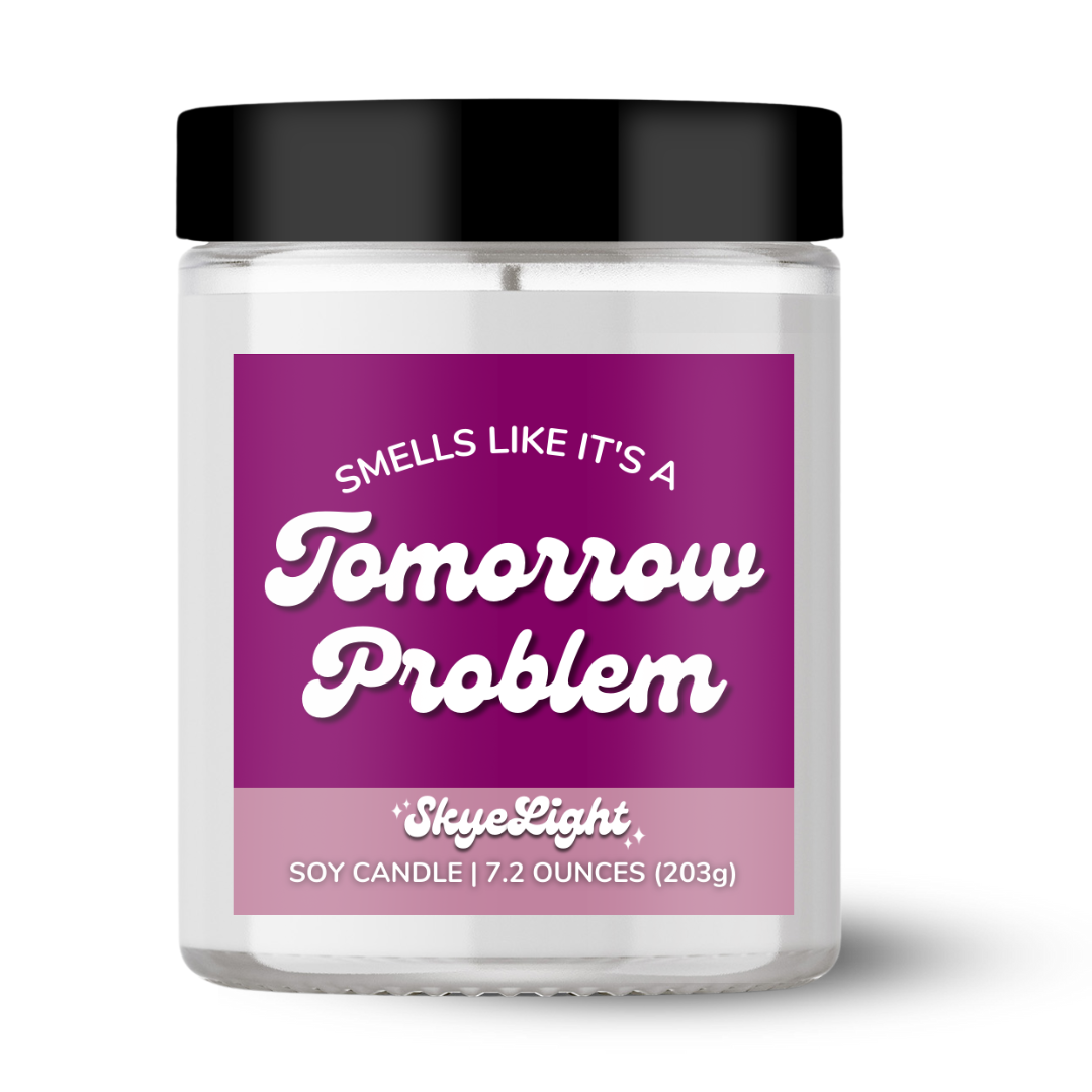 Smells Like a Tomorrow Problem Candle (Floral Scent)